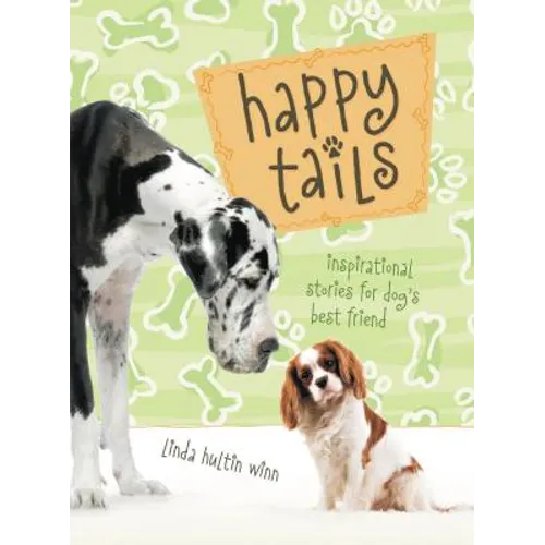 Happy Tails: Inspirational Stories for Dog's Best Friend - Paperback