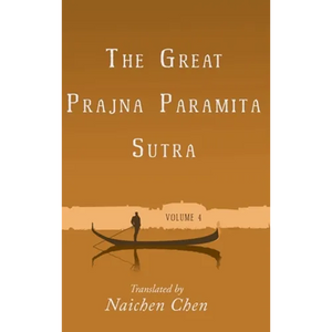The Great Prajna Paramita Sutra, Volume 4 - Hardcover