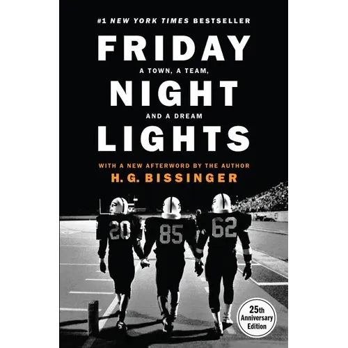 Friday Night Lights (25th Anniversary Edition): A Town, a Team, and a Dream (Anniversary) - Hardcover