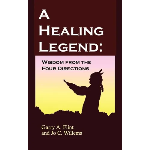 A Healing Legend: Wisdom from the Four Directions - Paperback