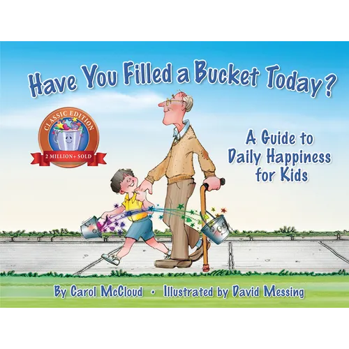 Have You Filled a Bucket Today?: A Guide to Daily Happiness for Kids - Paperback