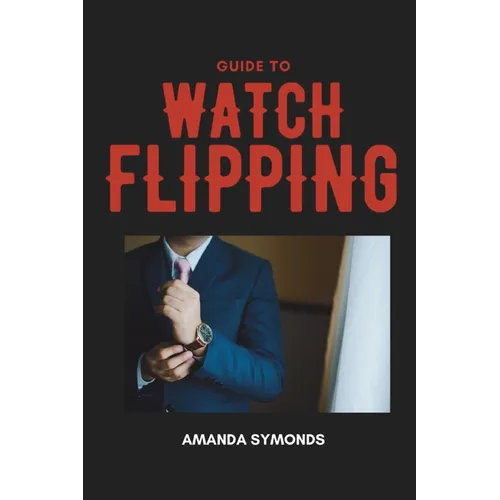 Guide to Watch Flipping - Paperback