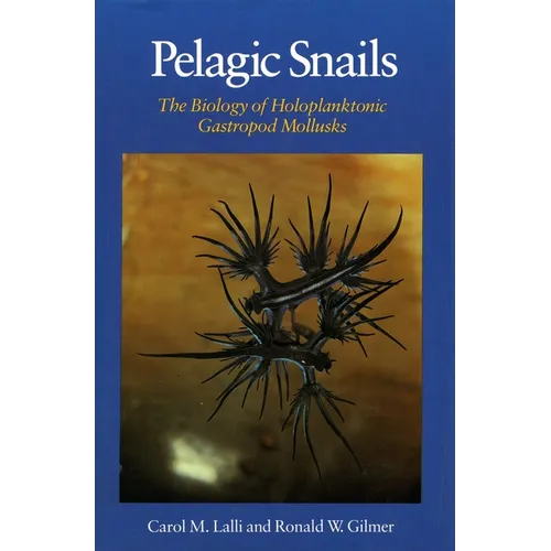 Pelagic Snails: The Biology of Holoplanktonic Gastropod Mollusks - Hardcover