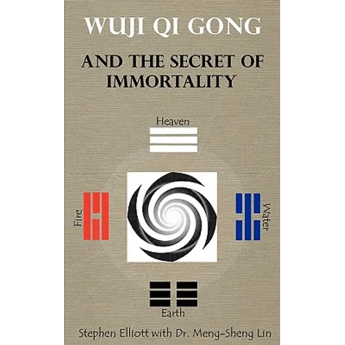 Wuji Qi Gong and the Secret of Immortality - Paperback