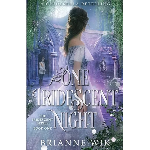 One Iridescent Night: A Cinderella Retelling - Paperback