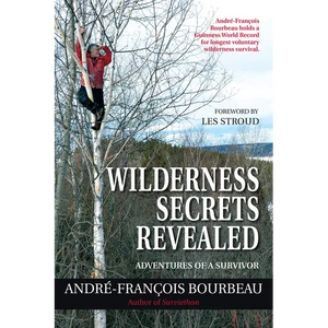 Wilderness Secrets Revealed: Adventures of a Survivor - Paperback