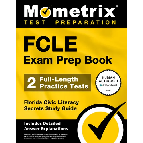 Fcle Exam Prep Book - 2 Full-Length Practice Tests, Florida Civic Literacy Secrets Study Guide: [Includes Detailed Answer Explanations] - Paperback