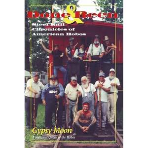 Done & Been: Steel Rail Chronicles of American Hobos - Paperback