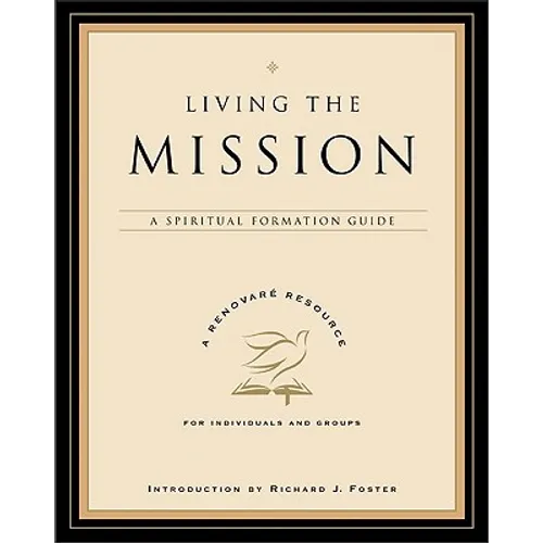 Living the Mission: A Spiritual Formation Guide - Paperback