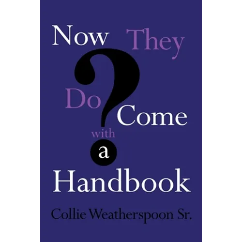 Now They Do Come With A Handbook - Paperback