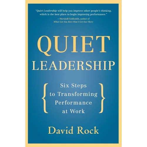 Quiet Leadership: Six Steps to Transforming Performance at Work - Paperback