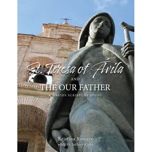 St. Teresa of Ávila and the Our Father: A Hagios Scripture Study - Paperback