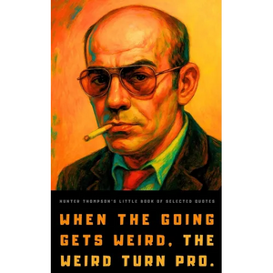 Hunter S. Thompson's Little Book of Selected Quotes: on Life, America, and Adventure - Paperback