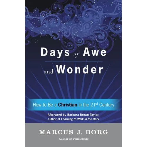 Days of Awe and Wonder: How to Be a Christian in the Twenty-First Century - Paperback