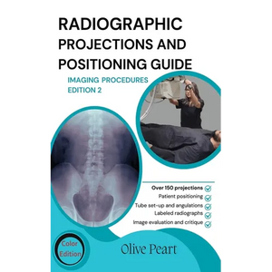 Radiographic Projections & Positioning Guide: Imaging Procedures - Paperback