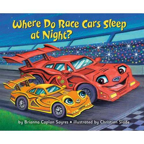 Where Do Race Cars Sleep at Night? - Hardcover