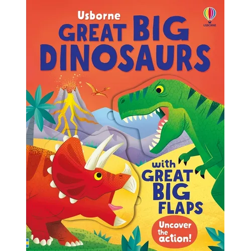 Great Big Dinosaurs (with Great Big Flaps) - Board Book