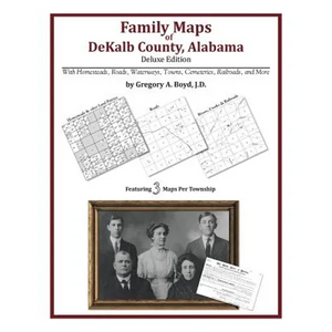 Family Maps of DeKalb County, Alabama, Deluxe Edition - Paperback