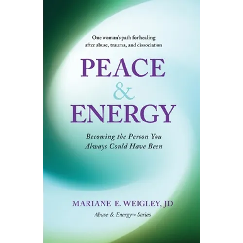 Peace & Energy: Becoming the Person You Always Could Have Been - Paperback