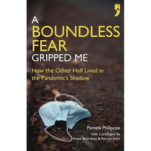 A Boundless Fear Gripped Me: How the Other Half Lived in the Pandemic's Shadow - Paperback