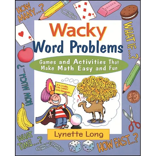 Wacky Word Problems: Games and Activities That Make Math Easy and Fun - Paperback
