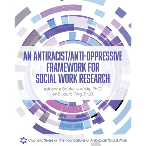 An Antiracist/Anti-Oppressive Framework for Social Work Research - Paperback
