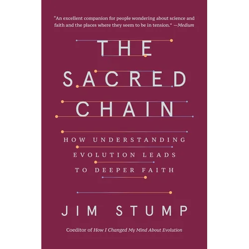 The Sacred Chain: How Understanding Evolution Leads to Deeper Faith - Paperback