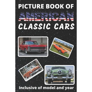 Picture Book of American Classic Cars: For Seniors with Dementia Large Print Dementia Activity Book for Car Lovers Present/Gift Idea for Alzheimer/Str - Paperback