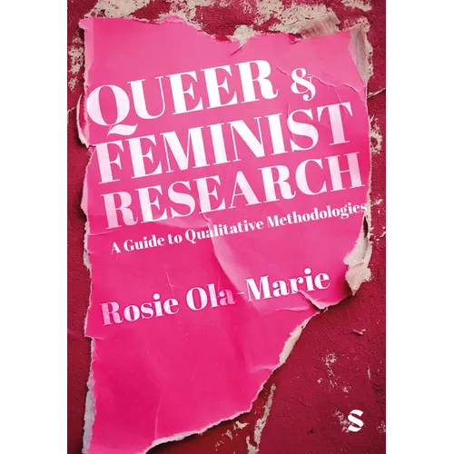 Queer and Feminist Research: A Guide to Qualitative Methodologies - Paperback