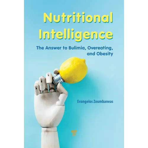 Nutritional Intelligence: The Answer to Bulimia, Overeating, and Obesity - Paperback