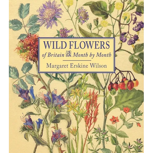 Wild Flowers of Britain: Month by Month - Hardcover