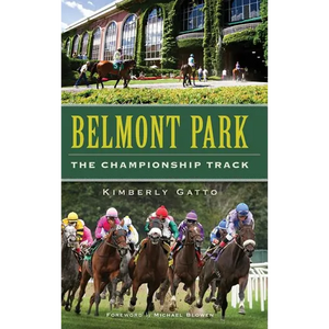 Belmont Park: The Championship Track - Hardcover