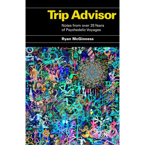 Trip Advisor: Notes from Over 25 Years of Psychedelic Voyages - Paperback