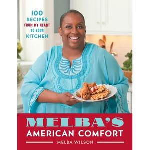 Melba's American Comfort: 100 Recipes from My Heart to Your Kitchen - Paperback