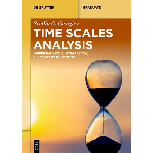 Time Scales Analysis: Differentiation, Integration, Elementary Functions - Paperback