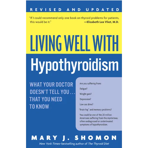 Living Well with Hypothyroidism REV Ed: What Your Doctor Doesn't Tell You... That You Need to Know - Paperback