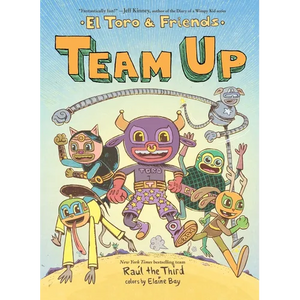 Team Up: El Toro & Friends: A Graphic Novel - Hardcover