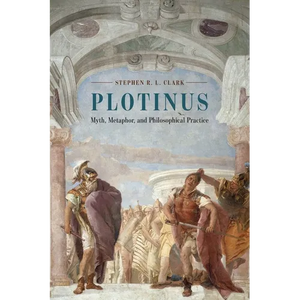 Plotinus: Myth, Metaphor, and Philosophical Practice - Paperback