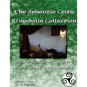 The Asheville Celtic Mandolin Collection: Standard Notation, Tablature and Chords for the Celtic Mandolin - Paperback