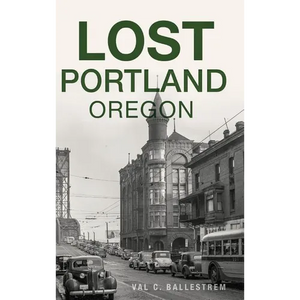 Lost Portland, Oregon - Hardcover