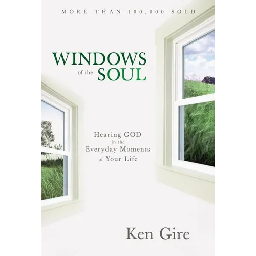 An Windows of the Soul: Hearing God in the Everyday Moments of Your Life - Paperback