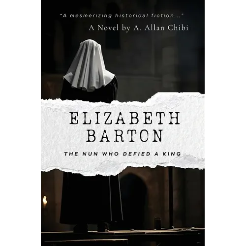 Elizabeth Barton: The Nun Who Defied a King - Paperback