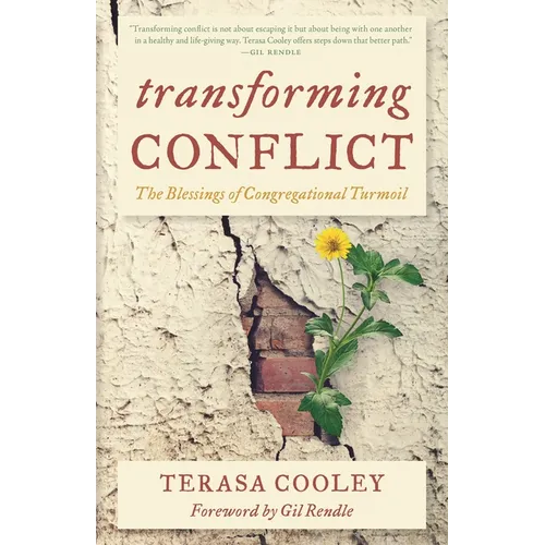 Transforming Conflict: The Blessings of Congregational Turmoil - Paperback