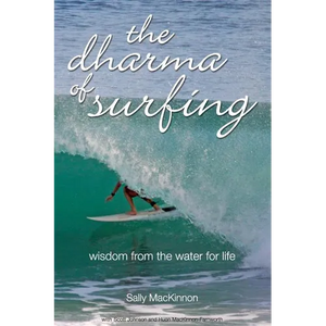 The dharma of surfing: wisdom from the water for life - Hardcover