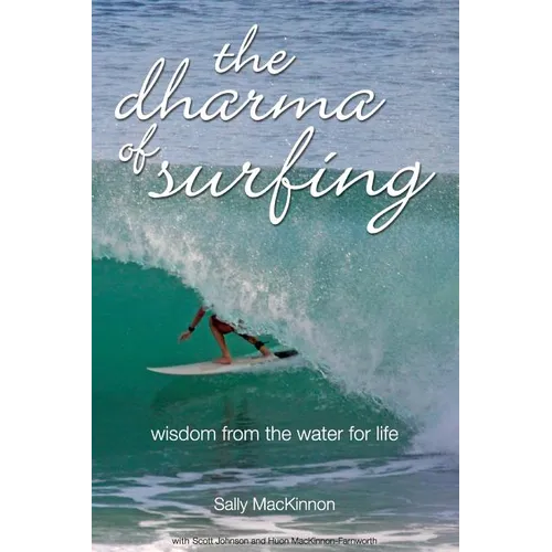 The dharma of surfing: wisdom from the water for life - Hardcover