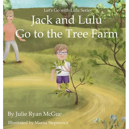 Jack and Lulu Go to the Tree Farm - Hardcover