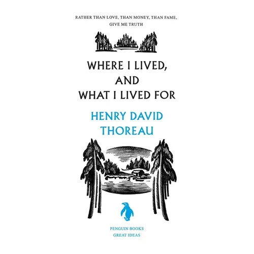 Where I Lived, and What I Lived for - Paperback