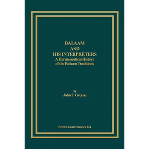 Balaam and His Interpreters: A Hermeneutical History of the Balaam Traditions - Paperback