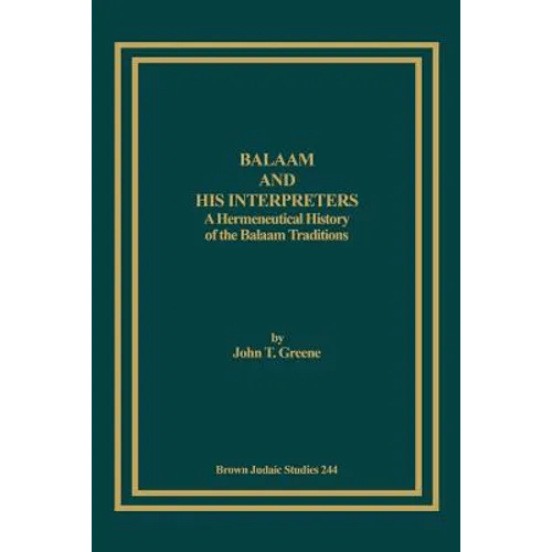 Balaam and His Interpreters: A Hermeneutical History of the Balaam Traditions - Paperback