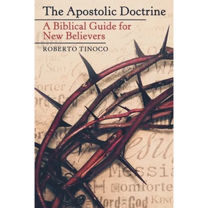 The Apostolic Doctrine: A Biblical Guide for New Believers - Paperback